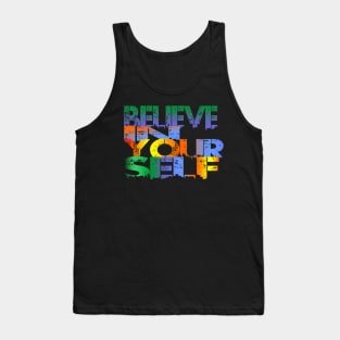 belive in yourself Tank Top
